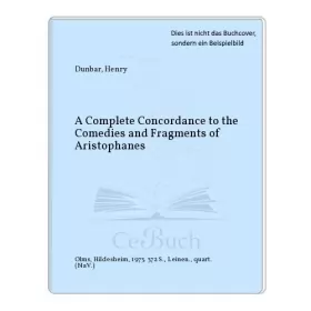 Couverture du produit · Complete Concordance to the Comedies and Fragments of Aristophanes (Greek and English Edition)