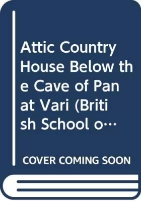 Couverture du produit · Attic Country House Below the Cave of Pan at Vari