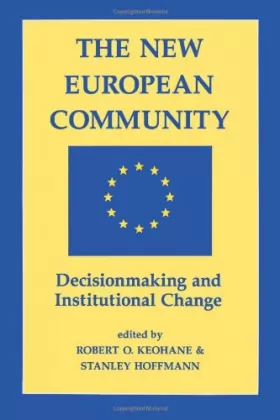 Couverture du produit · The New European Community: Decisionmaking And Institutional Change