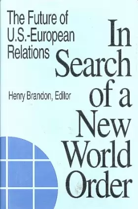 Couverture du produit · In Search of a New World Order: The Future of U.S.-European Relations