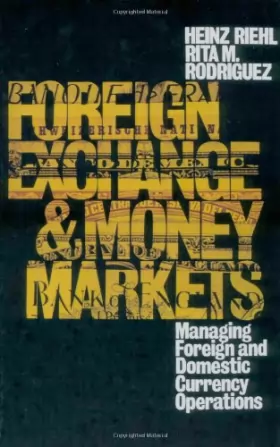 Couverture du produit · Foreign Exchange and Money Markets: Managing Foreign and Domestic Currency Operations