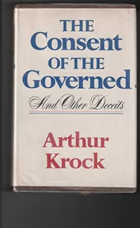 Couverture du produit · The consent of the governed, and other deceits