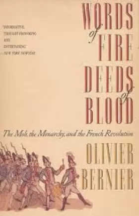 Couverture du produit · Words of Fire, Deeds of Blood: The Mob, the Monarchy, and the French Revolution