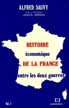 Couverture du produit · Histoire économique de la France entre les deux guerres volume 1