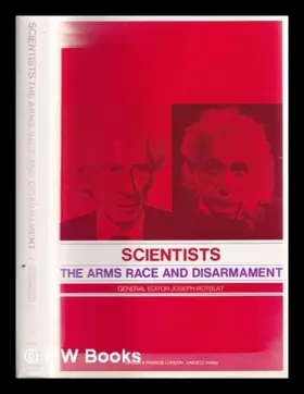 Couverture du produit · Scientists, the Arms Race and Disarmament
