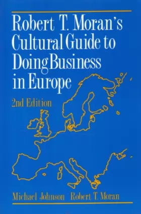 Couverture du produit · Robert T. Moran's Cultural Guide to Doing Business in Europe