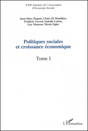 Couverture du produit · Politiques sociales et croissance économique. Tome 1, XXIIèmes Journées de l'Association d'Economie Sociale, Caen, 12-13 septem
