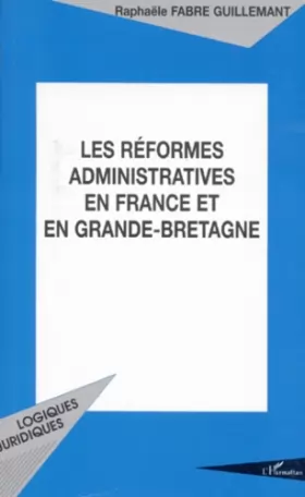 Couverture du produit · Les réformes administratives en France et en Grande-Bretagne: Centres de responsabilité et agences d'exécution