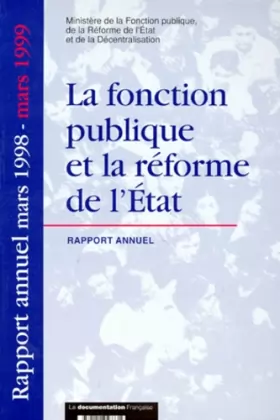 Couverture du produit · LA FONCTION PUBLIQUE ET LA REFORME DE L'ETAT. Rapport annuel mars 1998 - mars 1999