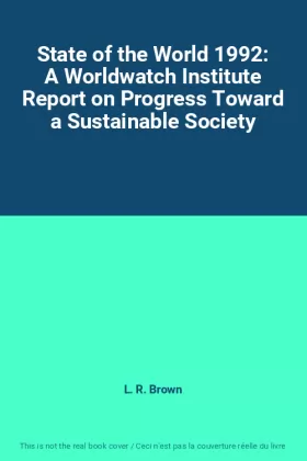 Couverture du produit · State of the World 1992: A Worldwatch Institute Report on Progress Toward a Sustainable Society