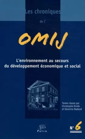 Couverture du produit · Les Chroniques de l'Omij N 6. l'Environnement au Secours du Developpe Ment Economique et Social