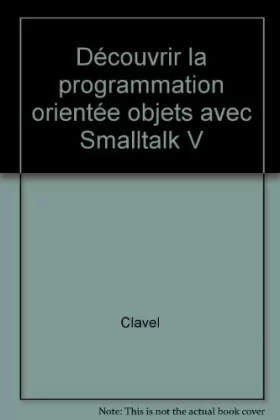 Couverture du produit · Découvrir la programmation orientée objets avec Smalltalk V