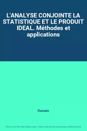 Couverture du produit · L'ANALYSE CONJOINTE LA STATISTIQUE ET LE PRODUIT IDEAL. Méthodes et applications