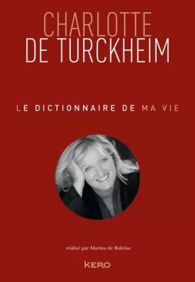 Couverture du produit · Le dictionnaire de ma vie - Charlotte de Turckheim