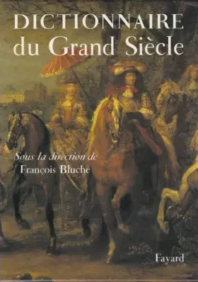 Couverture du produit · Dictionnaire du Grand siècle