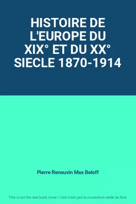 Couverture du produit · HISTOIRE DE L'EUROPE DU XIX° ET DU XX° SIECLE 1870-1914