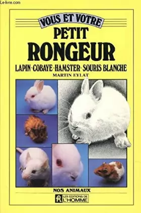 Couverture du produit · Vous et votre petit rongeur Lapin, cobaye, hamster, souris blanche