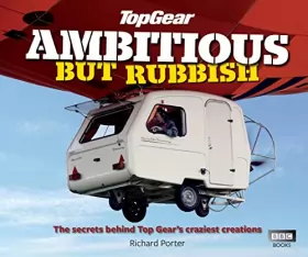 Couverture du produit · Top Gear: Ambitious but Rubbish: The Secrets Behind Top Gear's Craziest Creations