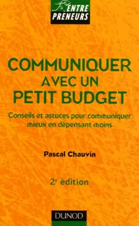 Couverture du produit · Communiquer avec un petit budget - 2ème édition: Conseils et astuces pour communiquer mieux en dépensant moins