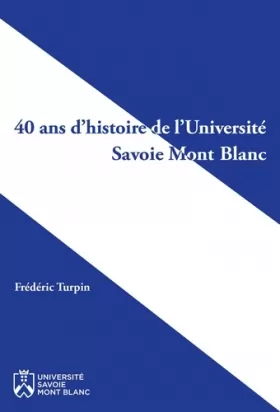 Couverture du produit · 40 ans d'histoire de l'Université Savoie Mont Blanc