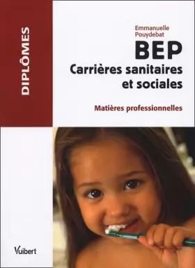 Couverture du produit · BEP Carrières sanitaires et sociales: Matières professionnelles