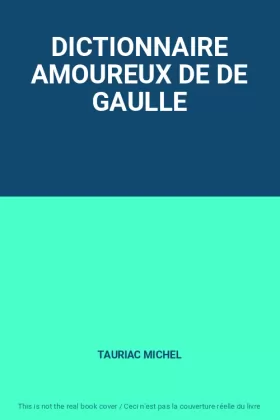 Couverture du produit · DICTIONNAIRE AMOUREUX DE DE GAULLE