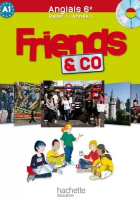 Couverture du produit · Friends and Co 6e / palier 1 année 1 - Anglais - Livre de l'élève - Edition 2011