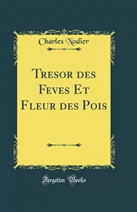 Couverture du produit · Tresor Des Feves Et Fleur Des Pois (Classic Reprint)