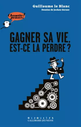 Couverture du produit · Gagner sa vie, est-ce la perdre ?