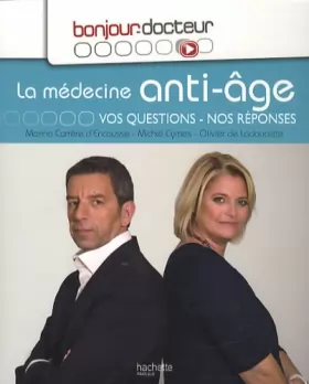 Couverture du produit · Bonjour Docteur La médecine anti-âge: Vos questions, nos réponses