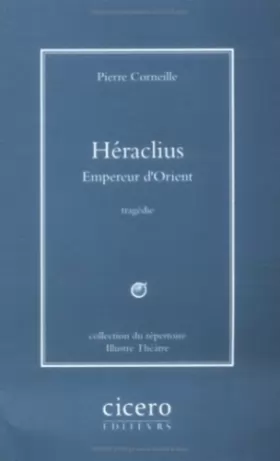 Couverture du produit · Héraclius Empereur d'orient. Tragédie