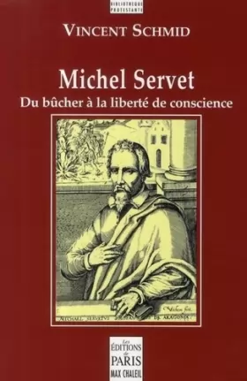 Couverture du produit · Michel Servet : Du bûcher à la liberté de conscience