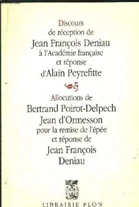 Couverture du produit · Discours de réception de Jean-François Deniau à l'Académie française et réponse d'Alain Peyrefitte