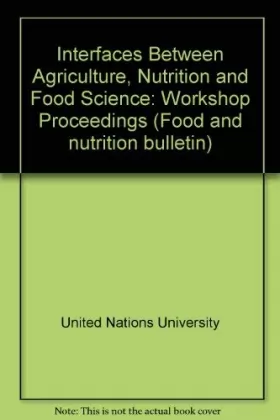 Couverture du produit · Interfaces Between Agriculture, Nutrition and Food Science: Workshop Proceedings