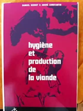 Couverture du produit · Hygiène et production de la viande. Exemplaire d'auteur. (Cachet). Editions Maloine. 1968. Broché. 332 pages. (Elevage, Viande,