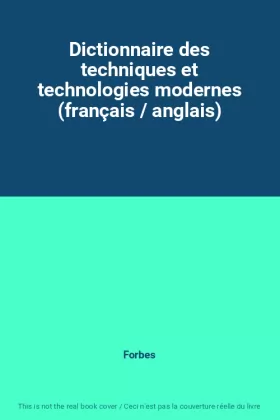 Couverture du produit · Dictionnaire des techniques et technologies modernes (français / anglais)