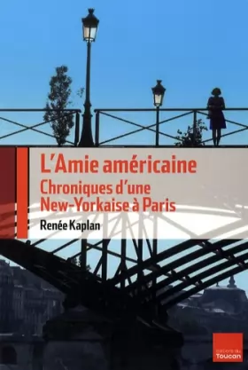 Couverture du produit · L'Amie américaine : Chroniques d'une New-Yorkaise à Paris