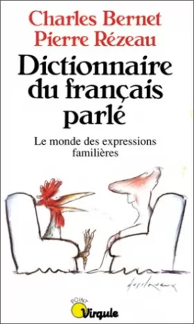 Couverture du produit · Dictionnaire du français parlé. Le monde des expressions familières