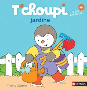 Thierry Courtin - T'choupi jardine - Dès 2 ans (04)