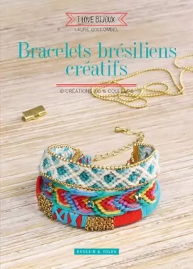 Couverture du produit · Bracelets brésiliens créatifs: 10 créations 100 % couleurs