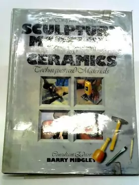 Couverture du produit · Complete Guide to Sculpture Modelling and Ceramics: Techniques and Materials