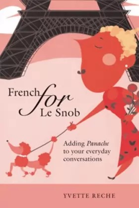 Couverture du produit · French for Le Snob: Adding Panache to Your Everyday Conversations