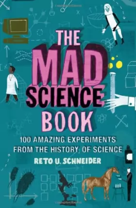 Couverture du produit · The Mad Science Book: Experiments from the Wilder Side of Science