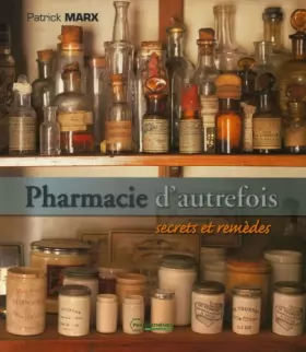 Couverture du produit · Pharmacie d'autrefois: Secrets et remèdes