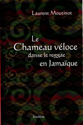Couverture du produit · Le chameau véloce danse le reggae en Jamaïque
