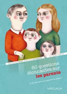 Couverture du produit · 60 questions étonnantes sur les parents et les réponses qu'y apporte la science: Un question-réponse sérieusement drôle pour dé