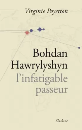 Couverture du produit · Bohdan Hawrylyshyn : L'infatigable passeur