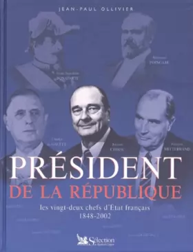 Couverture du produit · Président de la République. : Les vingt-deux chefs d'Etat français 1848-2002