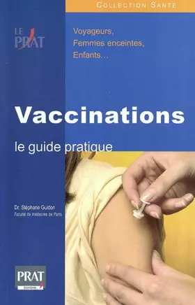 Couverture du produit · Vaccinations : Le guide pratique