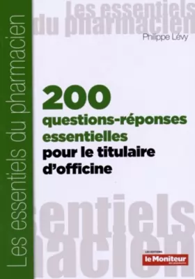 Couverture du produit · 200 questions-réponses essentielles pour le titulaire d'officine